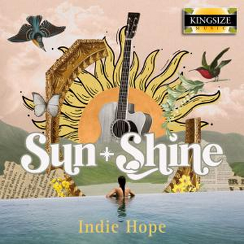 Sun + Shine - Indie Hope