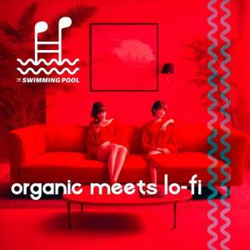 Organic Meets Lo-Fi