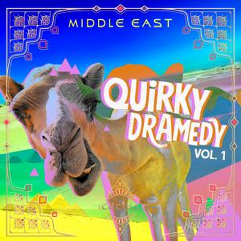 Middle East - Quirky Dramedy Vol. 1