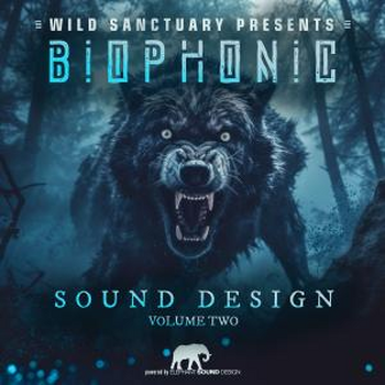 Biophonic Sound Design Volume Two