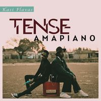 TENSE AMAPIANO – KASI FLAVAS