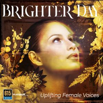 Brighter Day - Uplifting Female Voices