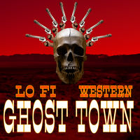 GHOST TOWN - Lo-Fi Western