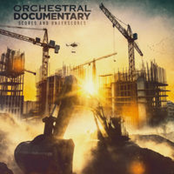ORCHESTRAL DOCUMENTARY - Scores and Underscores