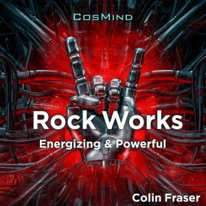 Rock Works - Energizing & Powerful