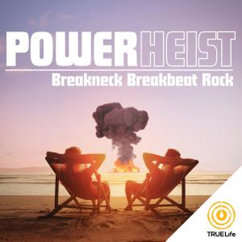 Power Heist - Breakneck Breakbeat Rock