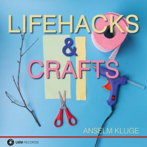 Lifehacks & Crafts