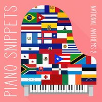 PIANO SNIPPETS - NATIONAL ANTHEMS Vol. 2