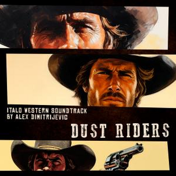 Dust Riders - Italo Western Soundtrack By Alex Dimitrijevic