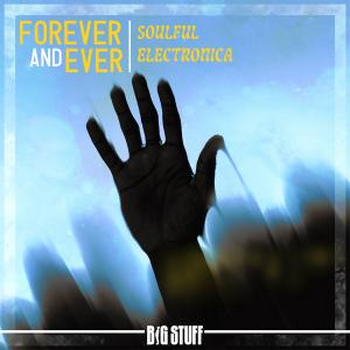 Forever and Ever - Soulful Electronica