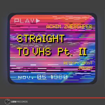 Straight To VHS Pt. 2 - Retrofuturist Dreams