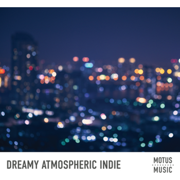 Dreamy Atmospheric Indie