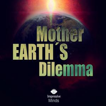 Mother Earth's Dilemma