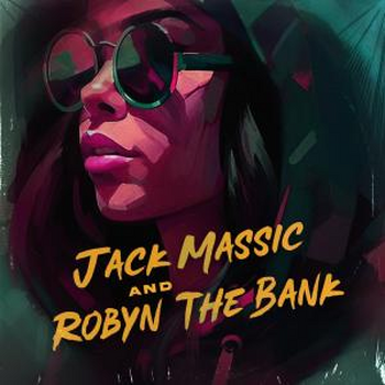 Jack Massic & Robyn The Bank