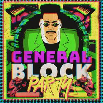 GENERAL BLOCK PARTY