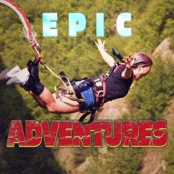 EPIC ADVENTURE