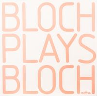 BLOCH PLAYS BLOCH