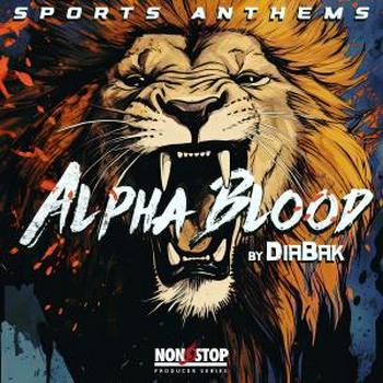 Alpha Blood by DiaBak - Sports Anthems