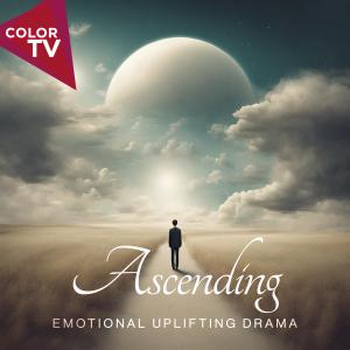 Ascending - Emotional Uplifting Drama