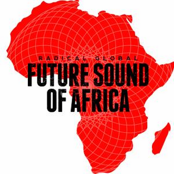 Future Sound Of Africa - Radical Global