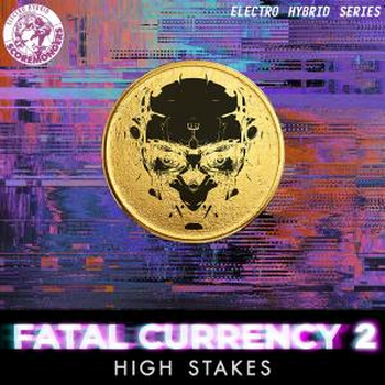 Fatal Currency 2 - High Stakes (Electro Hybrid Series)