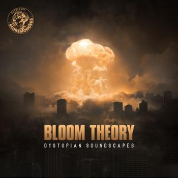 Bloom Theory - Dystopian Soundscapes (Darkscape Series)