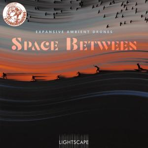Space Between - Expansive Ambient Drones (Lightscape Series)