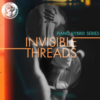 Invisible Threads (Piano Hybrid Series)