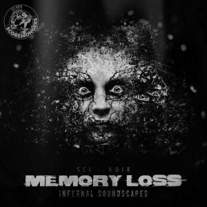 Memory Loss - Infernal Soundscapes (Sci-Noir Series)