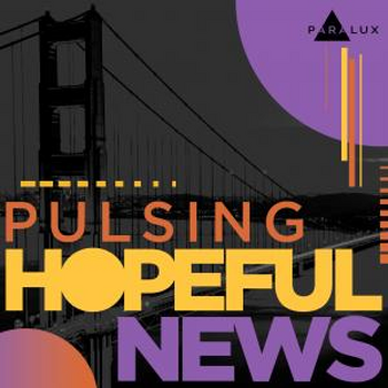 Pulsing Hopeful News