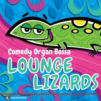 Lounge Lizards - Comedy Organ Bossa