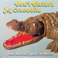 DON'T DISTURB MY CROCODILE - Peter Xanten's Ragtime Band