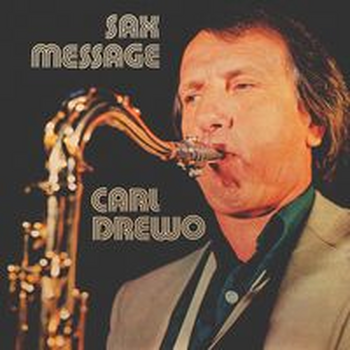 SAX MESSAGE - Carl Drewo