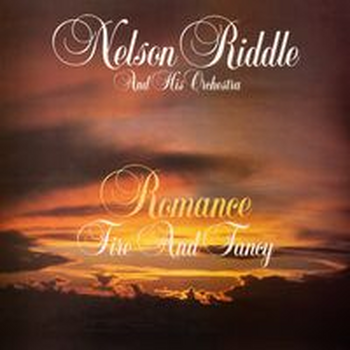 ROMANCE, FIRE AND FANCY - Nelson Riddle & His Orchestra