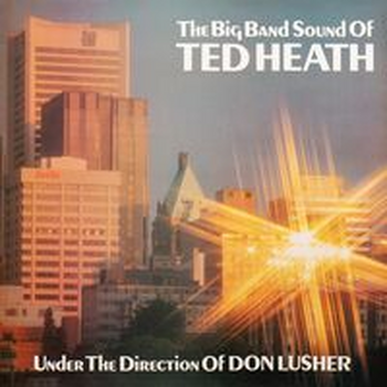 THE BIG BAND SOUND OF TED HEATH