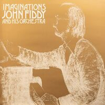 IMAGINATIONS - The John Fiddy Orchestra