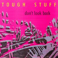DON'T LOOK BACK - Tough Stuff