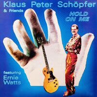HOLD ON ME - Klaus Peter Sch?pfer & Friends