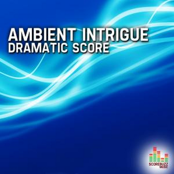 Ambient Intrigue - Dramatic Score