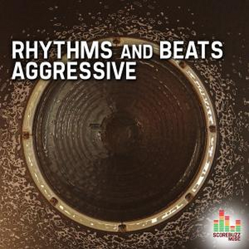 Aggressive Rhythms and Beats