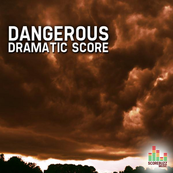 Dangerous - Dramatic Score