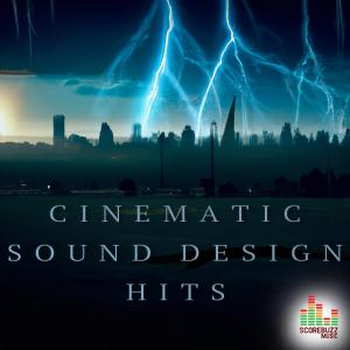 Cinematic Sound Design Hits
