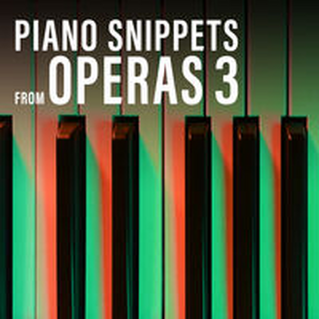 PIANO SNIPPETS FROM OPERAS 3