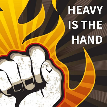 Heavy Is The Hand