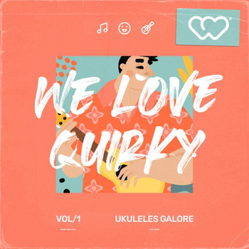 We Love Quirky - Ukuleles Galore