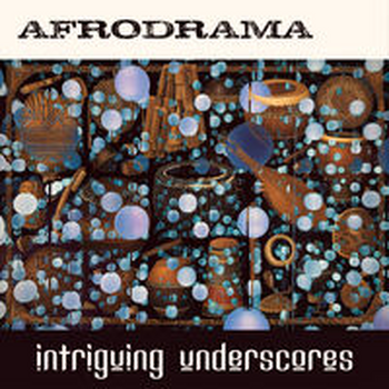 AFRODRAMA - INTRIGUING UNDERSCORES