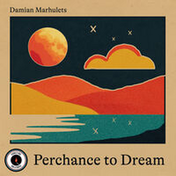 PERCHANCE TO DREAM