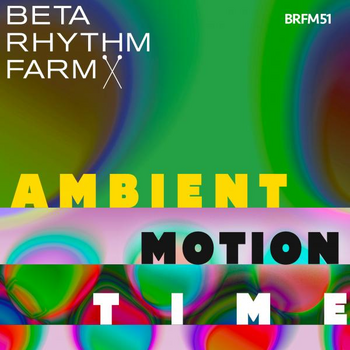 Ambient ? Motion ? Time