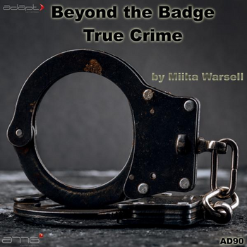 Beyond the Badge - a True Crime Album