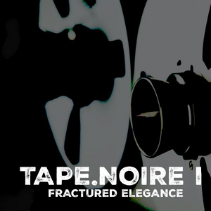 Tape.Noire I - Fractured Elegance